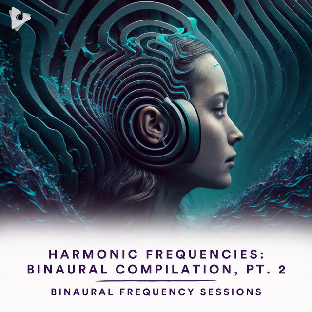 Harmonic Frequencies: Binaural Compilation, Pt. 2