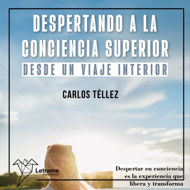 Despertando a la Conciencia Superior Desde un Viaje Interior