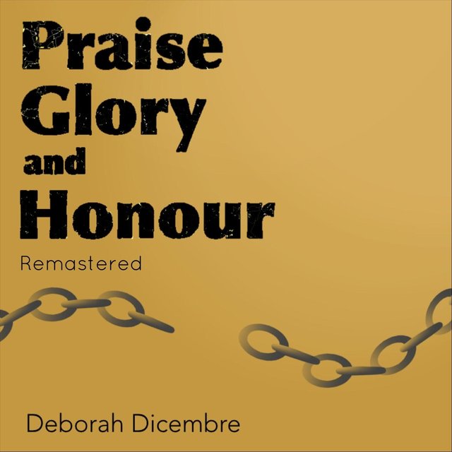 Praise Glory and Honour (Remastered)