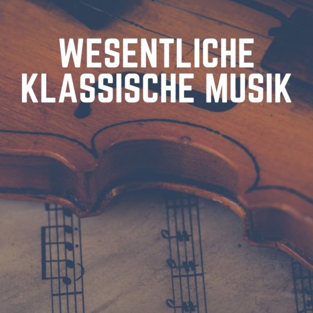 Wesentliche Klassische Musik
