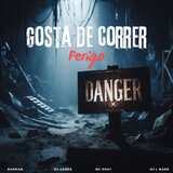 Gosta de Correr Perigo