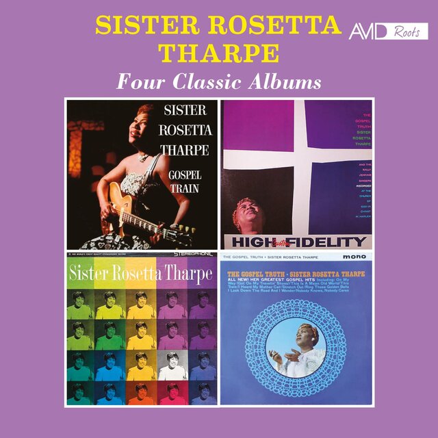 Four Classic Albums (Gospel Train / The Gospel Truth (1959) / Sister Rosetta Tharpe / The Gospel Truth - All New! Her Greatest Gospel Hits (1962)) (2025 Digitally Remastered)