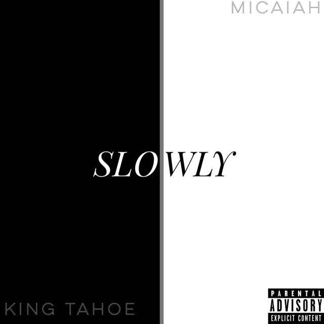 Slowly