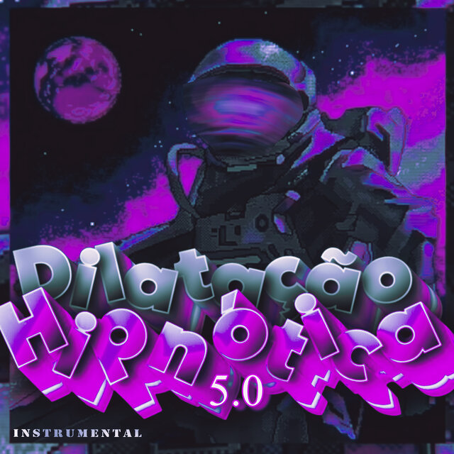 Dilatação Hipnótica 5.0 (Instrumental Version) (Remastered)