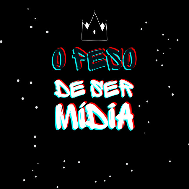 O Peso de Ser Mídia