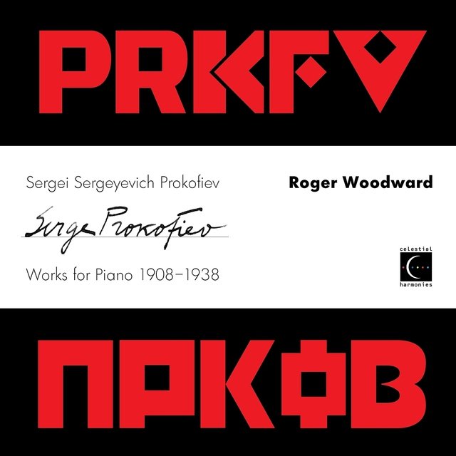 Sergei Sergeyevich Prokofiev Works for Piano 1908-1938 (Re-mastered)