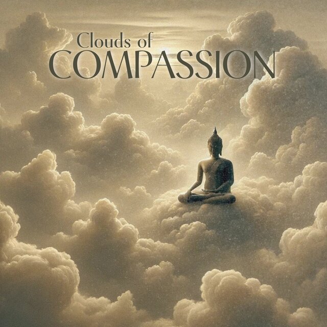 Clouds of Compassion: Buddhist Journey to Stillness