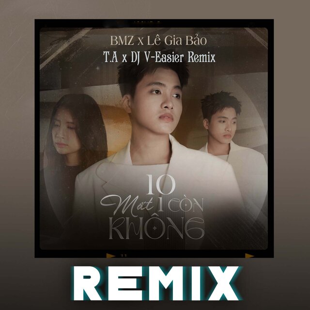 10 Mất 1 Còn Không (T.A Remix)