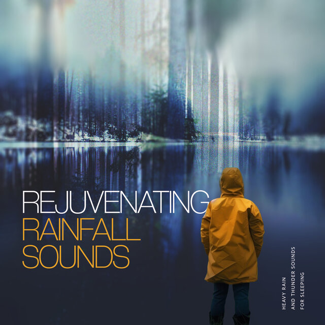 Rejuvenating Rainfall Sounds