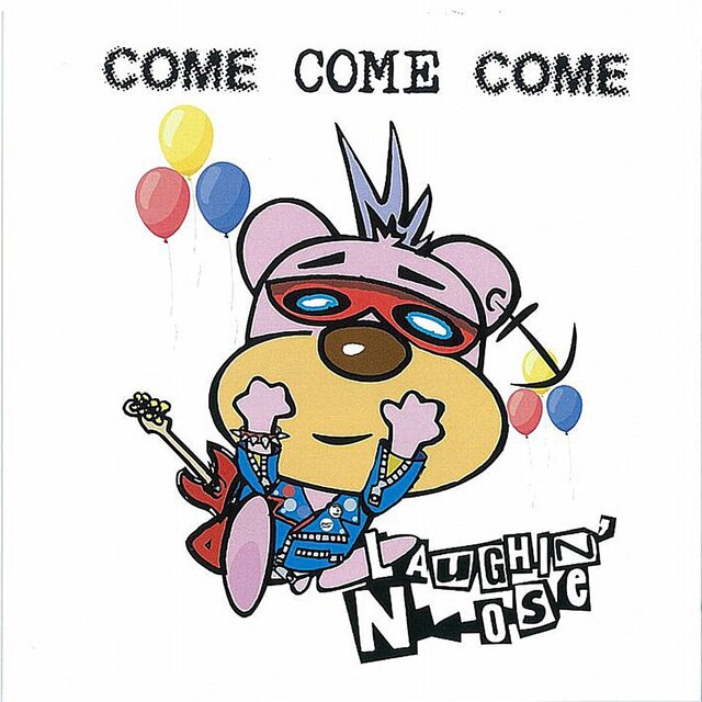 COME COME COME