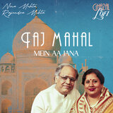 Taj Mahal Mein Aa Jana