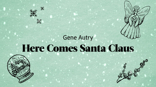 Here Comes Santa Claus (Right Down Santa Claus Lane) (Lyric Video)