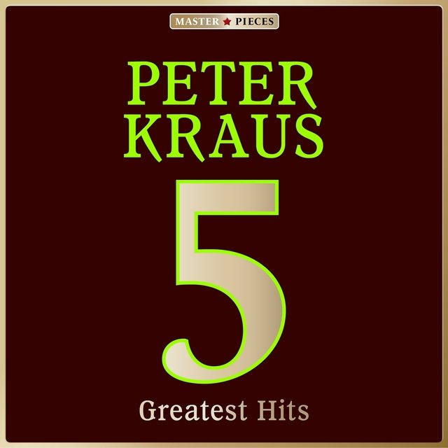 Masterpieces Presents Peter Kraus: 5 Greatest Hits