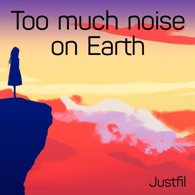 Too Much Noise on Earth