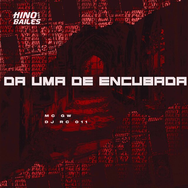 Da uma de Encubada
