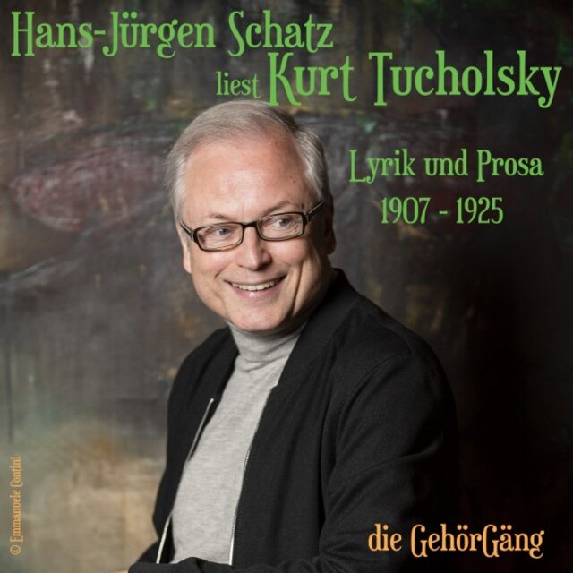 Hans-Jürgen Schatz liest Kurt Tucholsky Vol. 1 (Lyrik und Prosa 1907 - 1925)