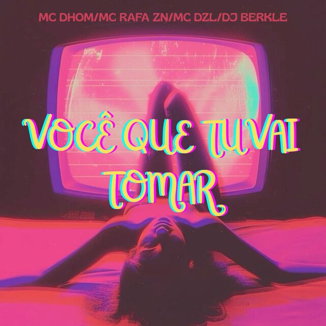 Você Que  Tu Vai Tomar