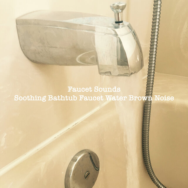 Soothing Bathtub Faucet Water Brown Noise
