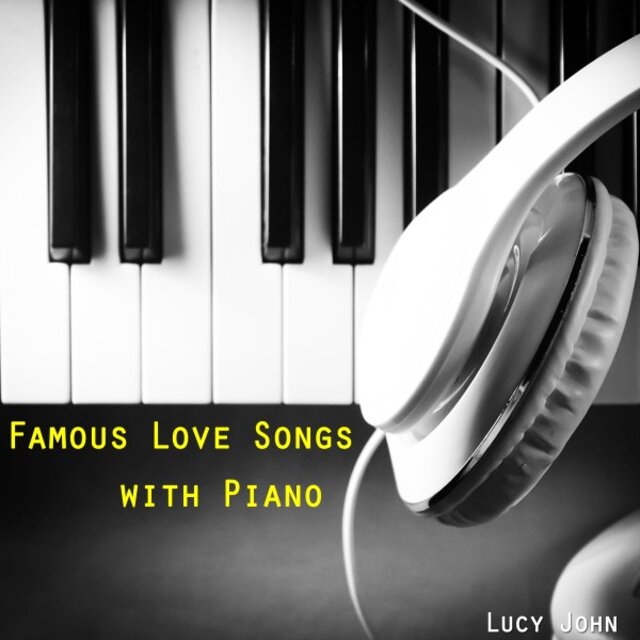 Famous Love Songs with Piano: For Your Moments of Relaxation