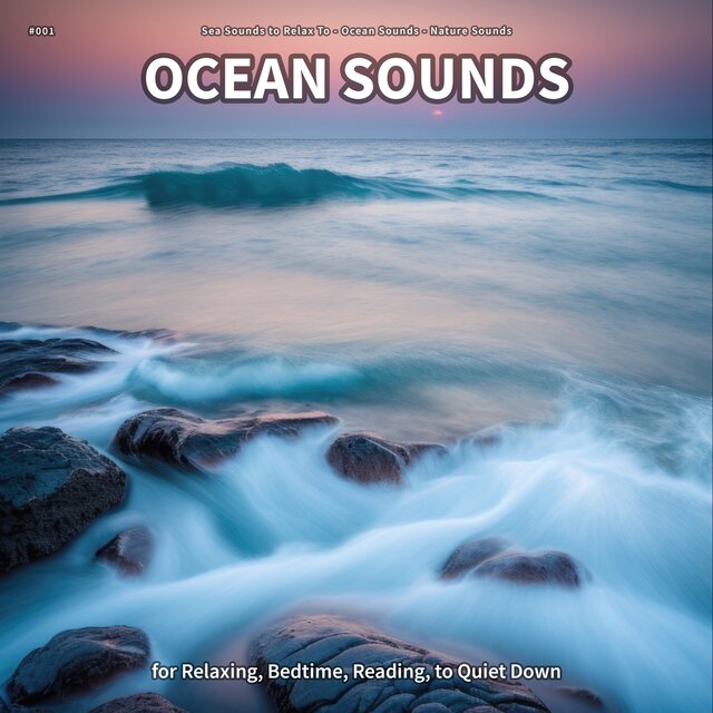 #001 Ocean Sounds for Relaxing, Bedtime, Reading, to Quiet Down