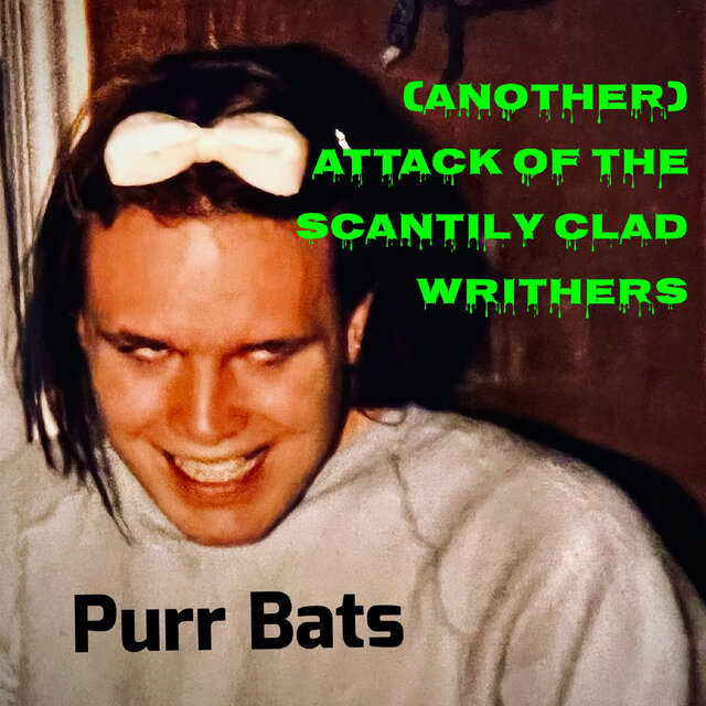 (Another) Attack of the Scantily-Clad Writhers