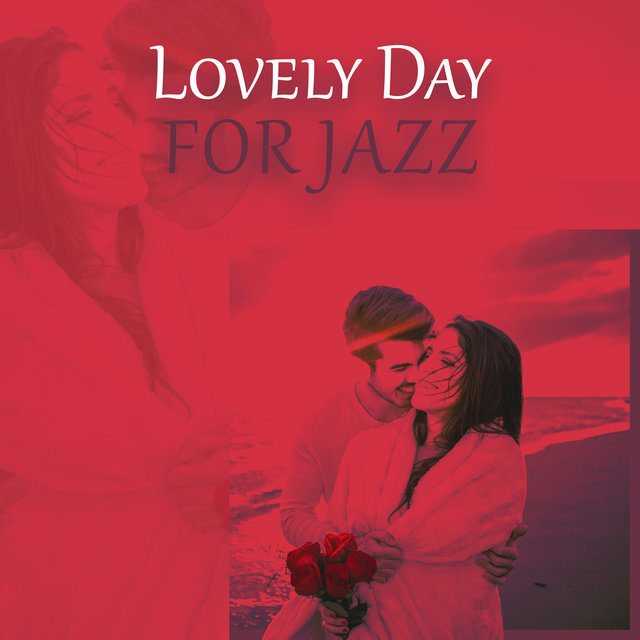 Lovely Day for Jazz: Instrumental Jazz Music, Night Vibes, Easy Listening Jazz