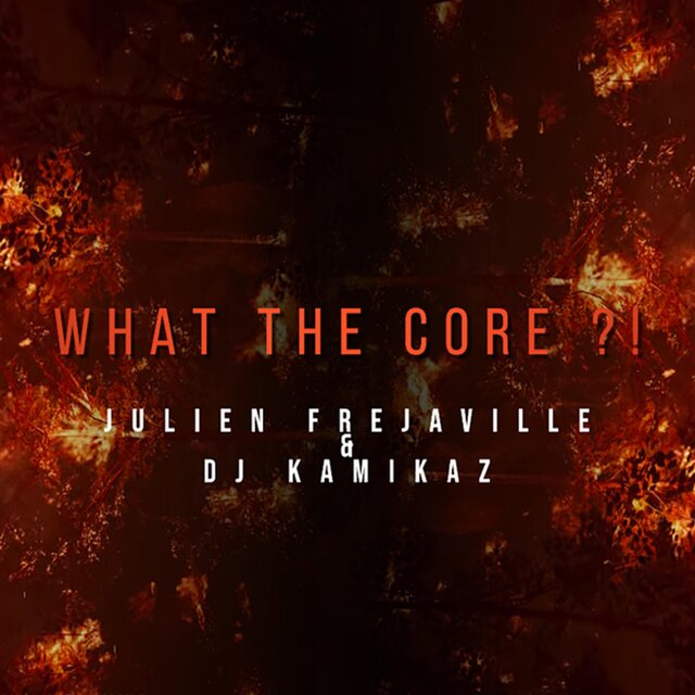 What the Core ?! (feat. DJ KAMIKAZ)