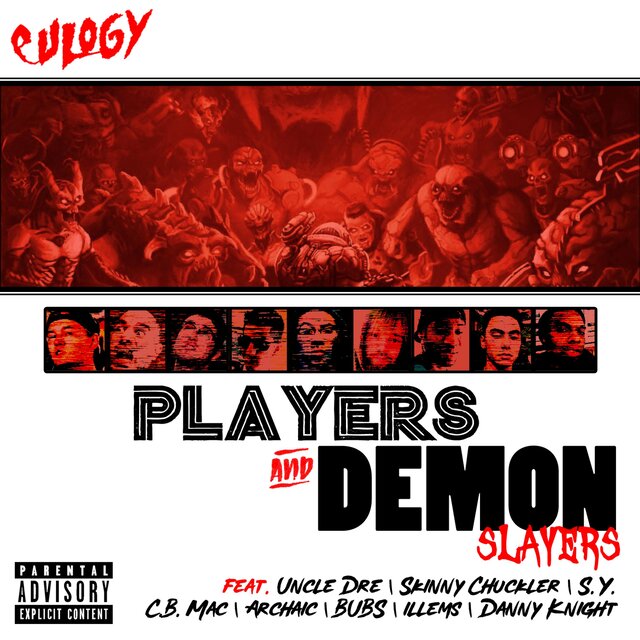 Players & Demon Slayers (feat. Uncle Dre, Skinny Chuckler, S.Y., C.B. Mac, Archaic, BUBS, illems & Danny Knight)
