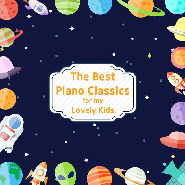 The Best Piano Classics for my Lovely Kids