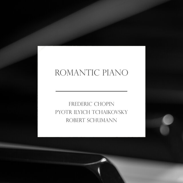 "Romantic Piano" - Composers of the Romantic Era