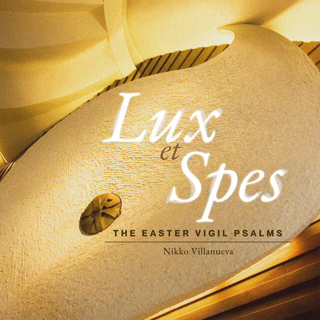 Lux et Spes: The Easter Vigil Psalms