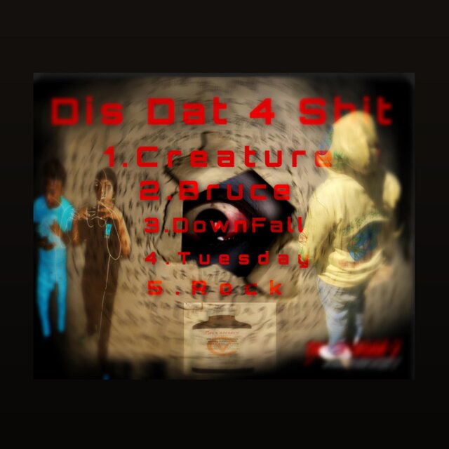 Dis Dat 4 Shit{+2 Bonus Tracks}