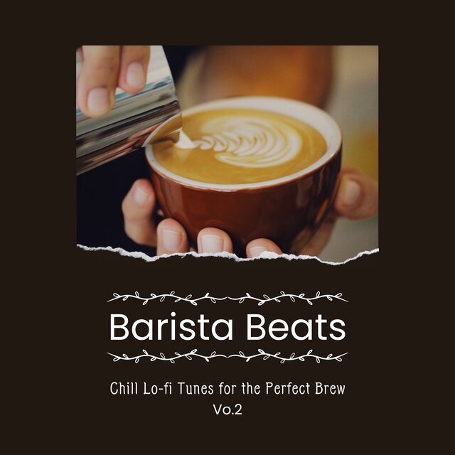 Barista Beats - Chill Lo-fi Tunes for the Perfect Brew Vol.2