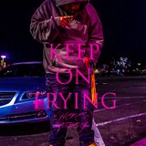 Keep On Tryin