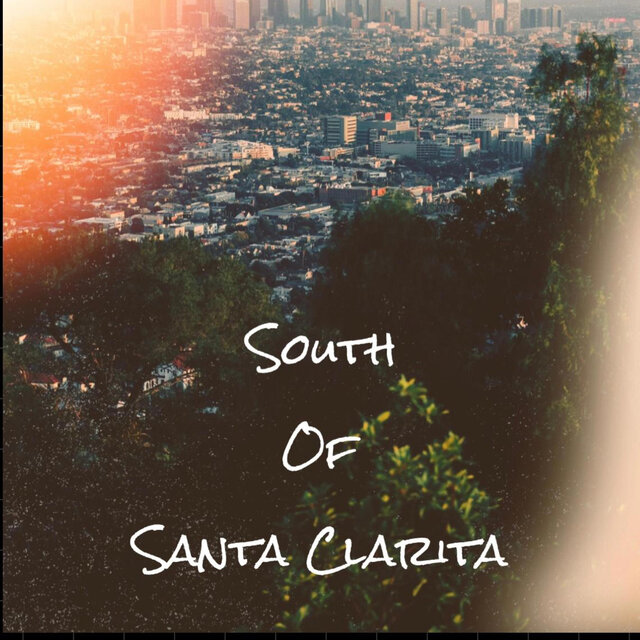 South Of Santa Clarita (feat. Eryq Lopez)