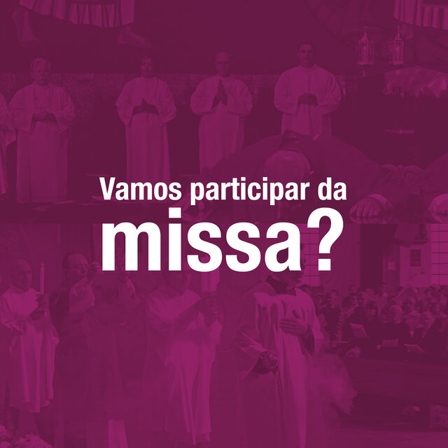 Vamos participar da Missa?