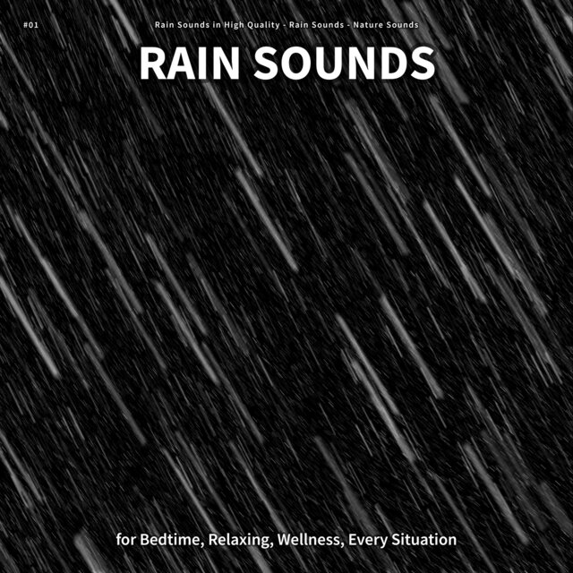 #01 Rain Sounds for Bedtime, Relaxing, Wellness, Every Situation