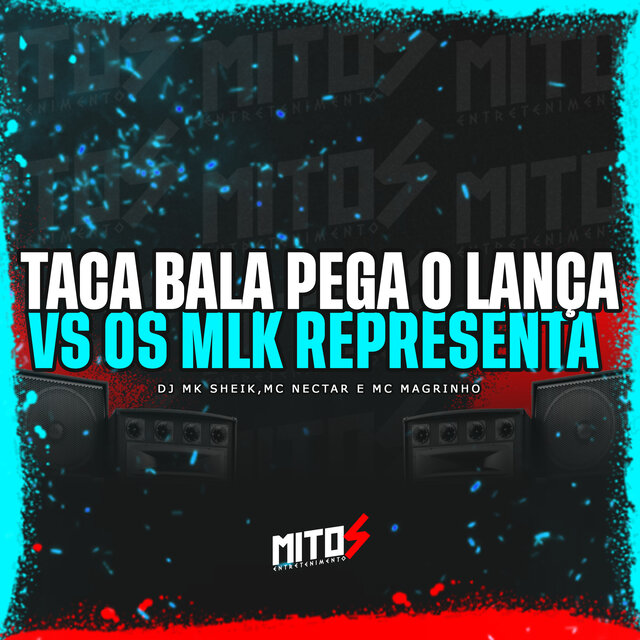 Taca Bala Pega O Lança VS Os Mlk Representa