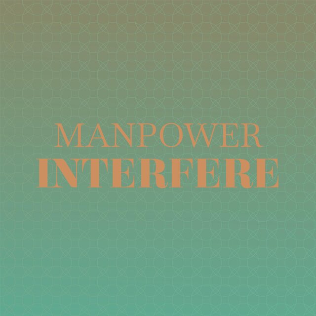 Manpower Interfere