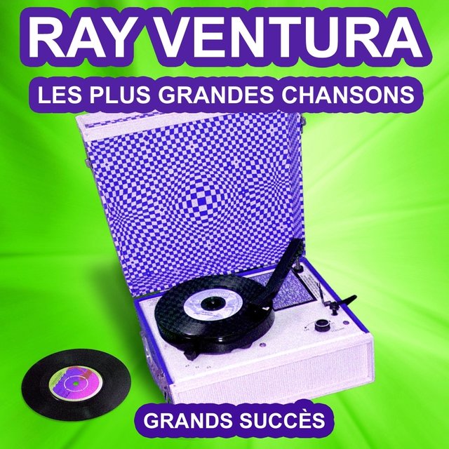 Ray Ventura chante ses grands succès (Les plus grandes chansons de l'époque)