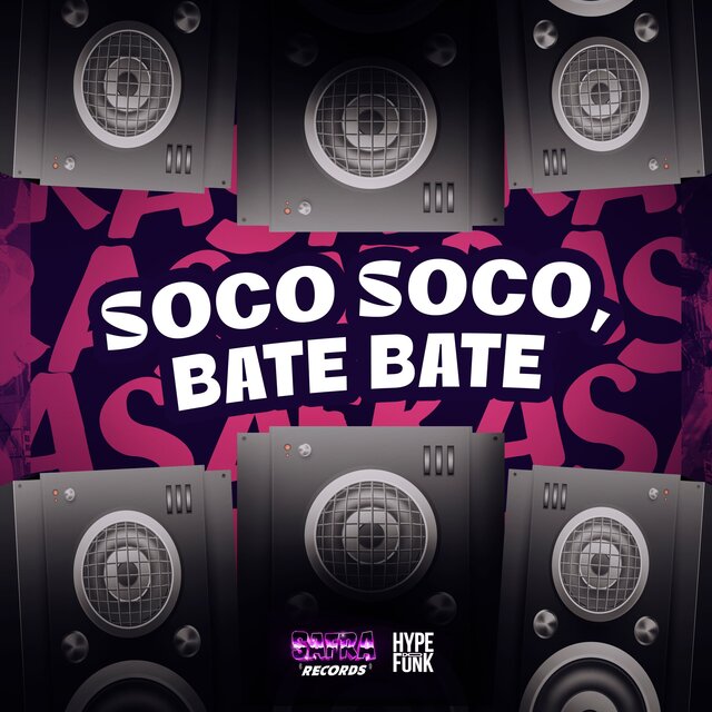 SOCO SOCO, BATE BATE