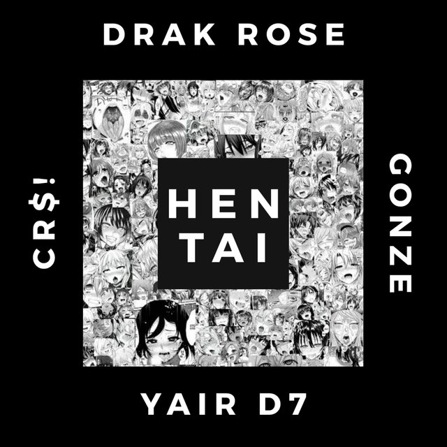 Hentai (feat. CR$!, Yair D7 & Gonze)