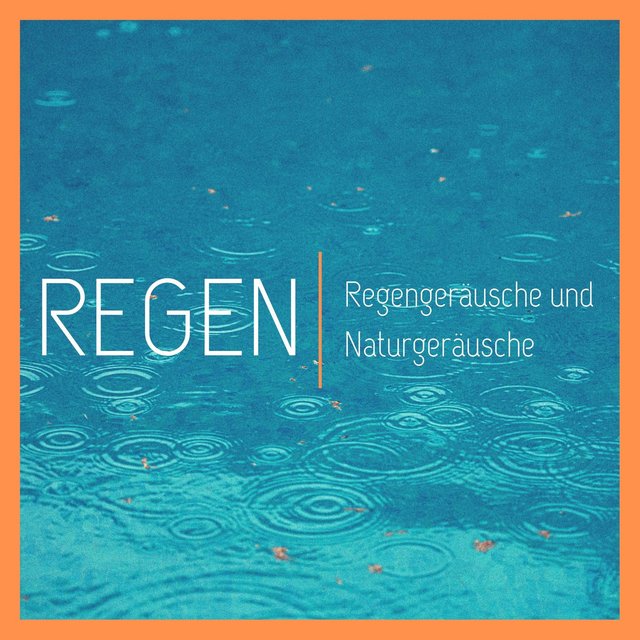 Regen HD: Regengeräusche und Naturgeräusche