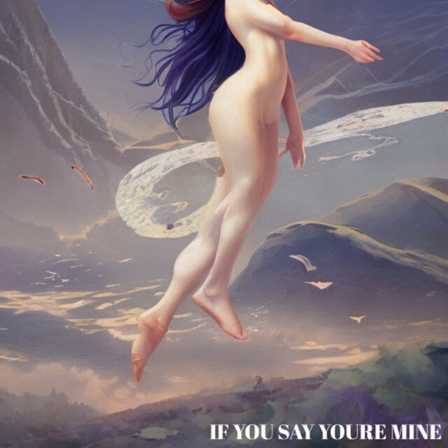 If You Say You’re Mine