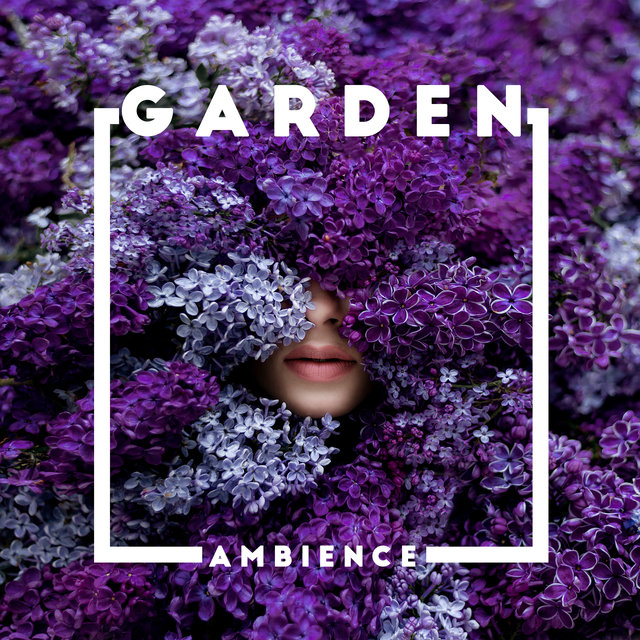 Garden Ambience - Relaxing Sounds of Nature with Calming New Age Music