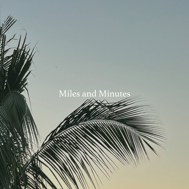 Miles and Minutes