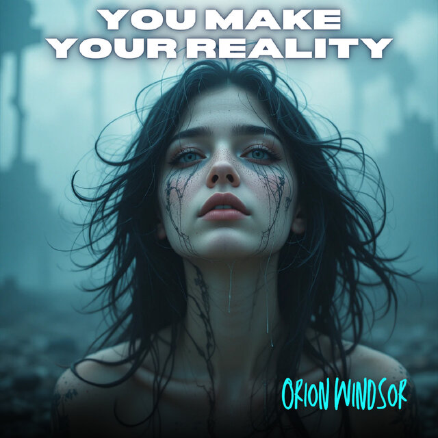 You Make Your Reality