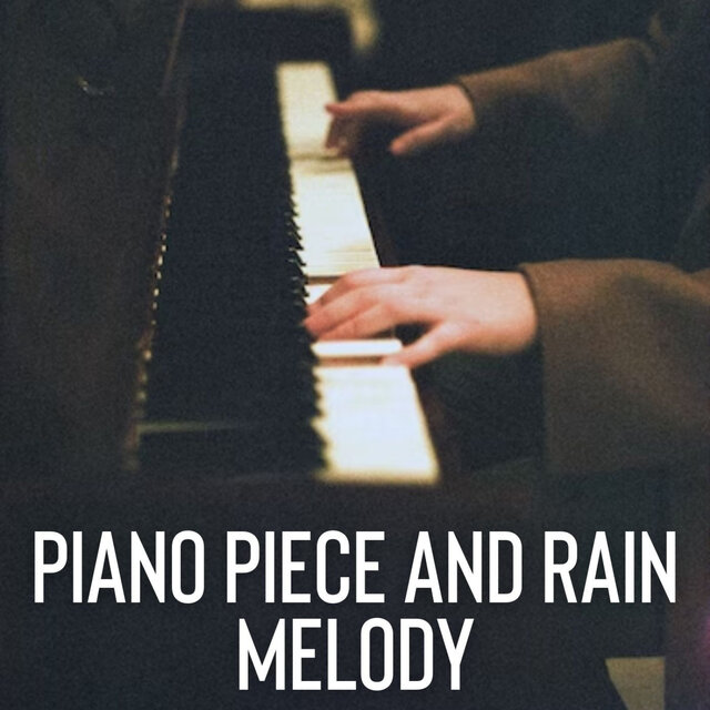 Piano Piece and Rain Melody