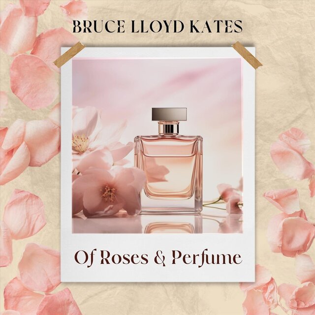 Of Roses & Perfume