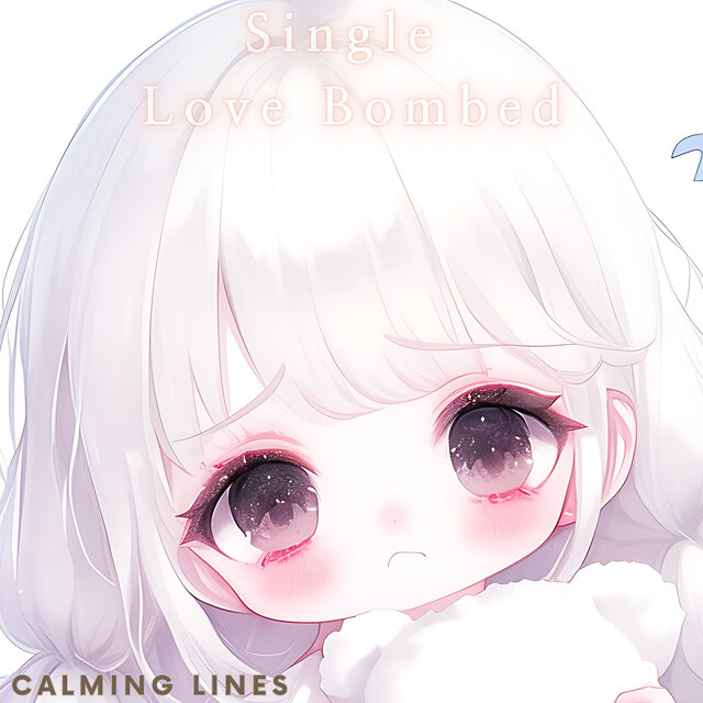 Single Love Bombed